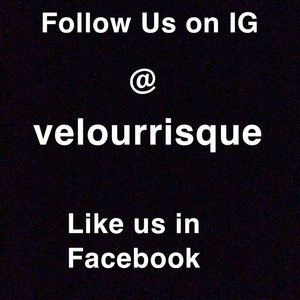 Follow Us on IG like Us on FB@ velourrisque